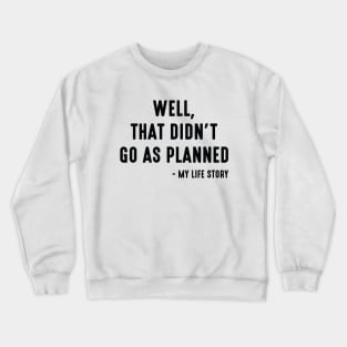 My Life Story Crewneck Sweatshirt